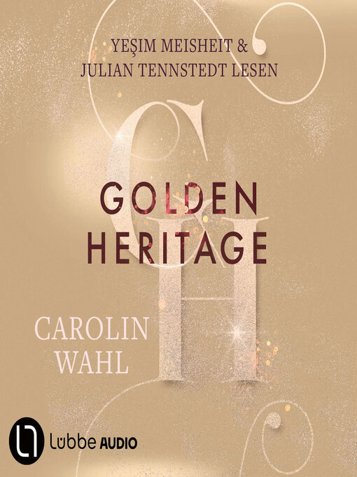 Title details for Golden Heritage--Crumbling Hearts-Reihe, Teil 2 (Ungekürzt) by Carolin Wahl - Wait list